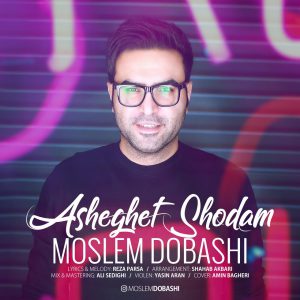 مسلم دوباشی عاشقت شدم Moslem Dobashi Asheghet Shodam